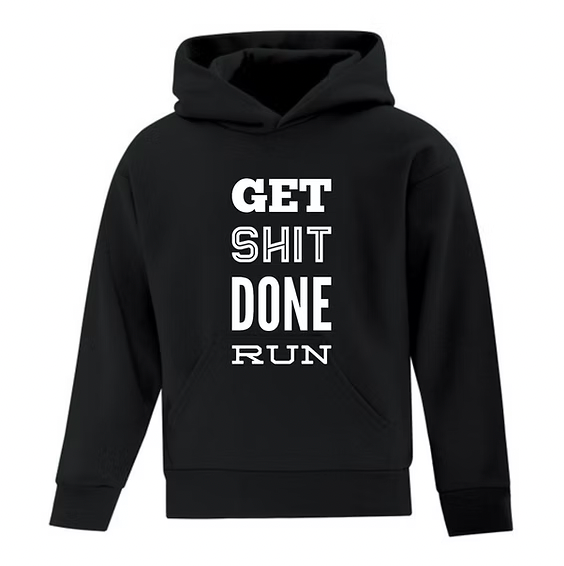 Get Shit Done Run Hoodie