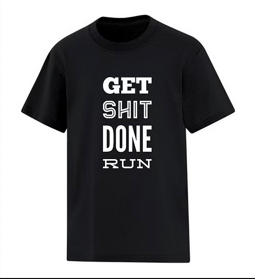 Get Shit Done Run T-Shirt